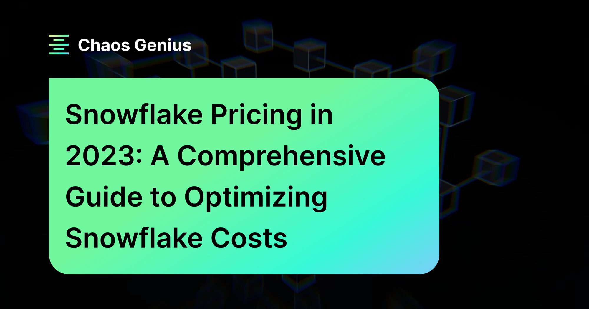 Snowflake Pricing in 2023 A Comprehensive Guide to Optimizing