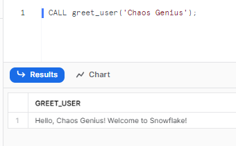 Calling Snowflake stored procedure to greet "Chaos Genius" - snowflake scripting - snowflake variables - stored procedures in snowflake - snowflake stored procedure examples - snowflake javascript