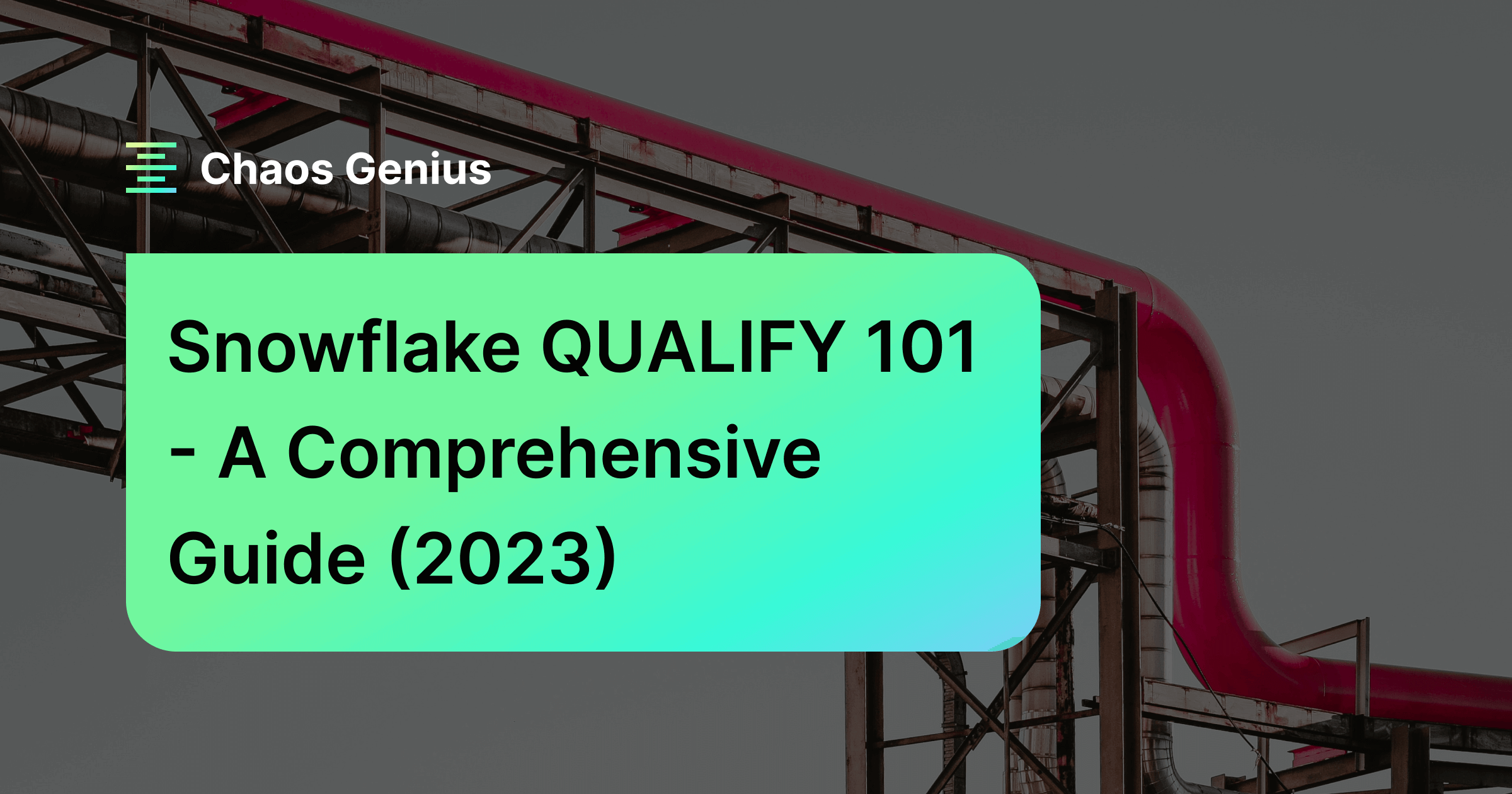 Snowflake QUALIFY 101 A Comprehensive Guide (2023)