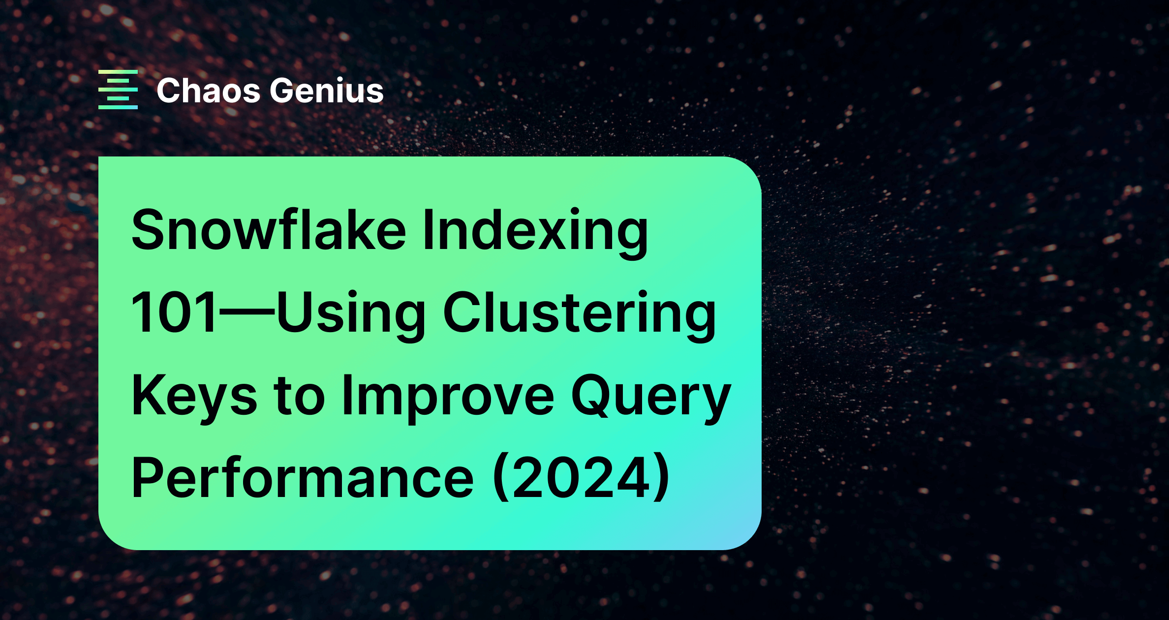 Snowflake Indexing 101—Using Clustering Keys to Improve Query