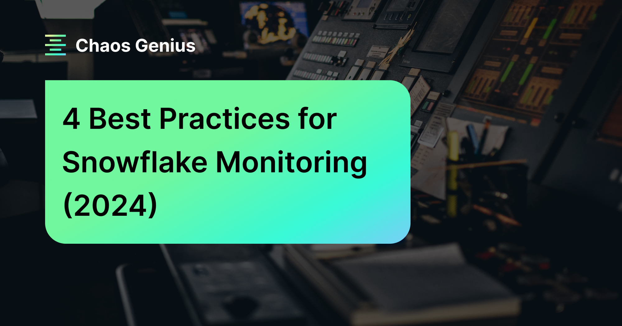 4 Best Practices for Snowflake Monitoring (2024)