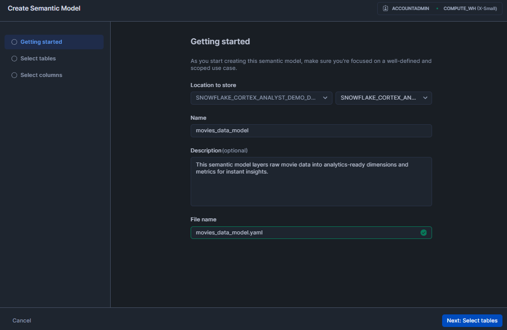 Providing name and description to Semantic Model - Snowflake Cortex - Snowflake Cortex Analyst - Cortex Analyst - Agentic AI - Large Language Models - State-of-the-art Large Language Models - LLMs - Meta Llama - Mistral models - Azure OpenAI - YAML - Sentiment Analysis - Semantic Model - Semantic Data Model - Snowflake Semantic Model - Snowflake AI - Snowflake AI and ML - Snowflake AI and ML Studio - Snowsight - Snowflake Snowsight - Text to SQL - Self Serve Business Intelligence - Conversational Analytics - Snowflake Streamlit - Streamlit - Self Serve Analytics - Text Classification - Snowflake Stage - Snowflake Create Stage - Snowflake External Stage - Snowflake Internal Stage - Snowflake Roles - Natural Language Queries - Natural Language SQL Query - Snowflake ACCOUNT_USAGE - Snowflake REST API - REST API Integration - Snowflake RBAC - Snowflake Virtual Warehouse - Multi-turn Conversation - Multi-turn Chatbot - LLM Powered - Semantic View - Snowflake Warehouse Configuration - Snowflake CORTEX_USER - Cortex Analyst Cost - Cortex Analyst Limitations