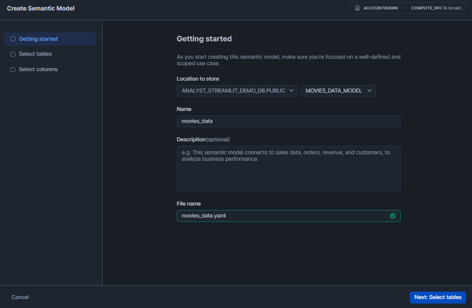 Providing name and description to Semantic Model - Snowflake Cortex - Snowflake Cortex Analyst - Cortex Analyst - Agentic AI - Large Language Models - State-of-the-art Large Language Models - LLMs - Meta Llama - Mistral models - Azure OpenAI - YAML - Sentiment Analysis - Semantic Model - Semantic Data Model - Snowflake Semantic Model - Snowflake AI - Snowflake AI and ML - Snowflake AI and ML Studio - Snowsight - Snowflake Snowsight - Text to SQL - Self Serve Business Intelligence - Conversational Analytics - Snowflake Streamlit - Streamlit - Self Serve Analytics - Text Classification - Snowflake Stage - Snowflake Create Stage - Snowflake External Stage - Snowflake Internal Stage - Snowflake Roles - Natural Language Queries - Natural Language SQL Query - Snowflake ACCOUNT_USAGE - Snowflake REST API - REST API Integration - Snowflake RBAC - Snowflake Virtual Warehouse - Multi-turn Conversation - Multi-turn Chatbot - LLM Powered - Semantic View - Snowflake Warehouse Configuration - Snowflake CORTEX_USER - Cortex Analyst Cost - Cortex Analyst Limitations